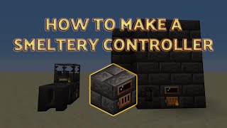 How to Make a Smeltery Controller in Tinkers Construct 116 [upl. by Sineray]