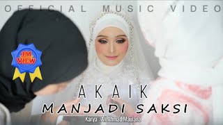 AKAIK MANJADI SAKSI OFFICIAL MUSIC VIDEO [upl. by Daggna]