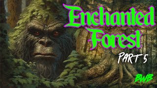 Enchanted Forest  Bigfoot Quest  Part 5 [upl. by Nielson451]