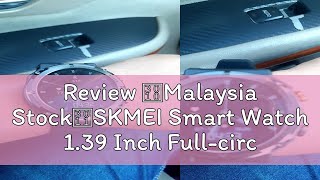 Review 【Malaysia Stock】SKMEI Smart Watch 139 Inch Fullcircle Touch Screen Bluetooth Call Sport Ul [upl. by Roinuj119]