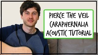 Pierce The Veil  Caraphernelia  Acoustic Guitar Tutorial EASY CHORDS [upl. by Hewet]