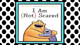 I Am Not Scared Read Aloud Kids Book [upl. by Einram]