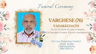 Varghese 76 Vadakkedath  Funeral Ceremony [upl. by Ahsoet]