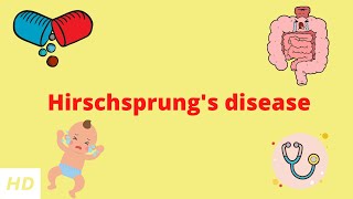 Hirschsprungs Disease Causes Signs and Symptoms Diagnosis and Treatment [upl. by Okiek]