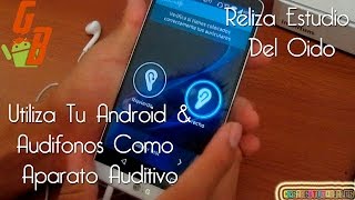 Utiliza Tu Dispositivo Como Aparato Auditivo Con Auriculares Realiza Estudios Del Oido Con Android [upl. by Ky]