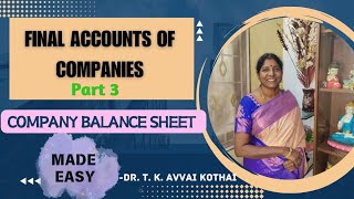 Final Accounts of Companies Part 3  Company Balance Sheet  MADE EASY  Dr T K Avvai Kothai [upl. by Ordnaxela]