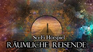 Räumliche Reisende  SciFi Hörspiel [upl. by Anaiv123]