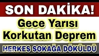 Sondakika Deprem Oldu GECE VAKTİ O İllerimizde Şiddetli Deprem [upl. by Dyan718]