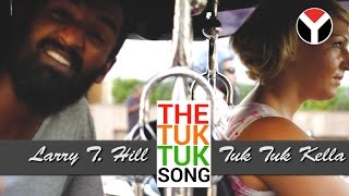 The Tuk Tuk Song  Larry T Hill Ft Tuk Tuk Kella [upl. by Atimad81]