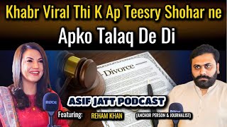 The news was viral that your third husband had divorced you Asif Jatt Podcast Featuring Reham Khan [upl. by Blasius]