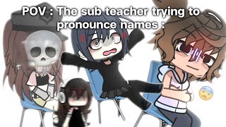 POV  The Substitute teacher trying to pronounce students name…💀😨 [upl. by Melamed58]