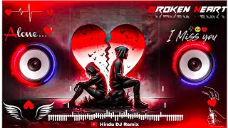 😭Heart 💔Broken💞🤔 DJ Remix ❤️Sad 🎶Songs💔💔 Dil Ke Armaan Aanshuon Mai Beh Gaye💕💔 Hindu Dj Remix [upl. by Sualkcin]