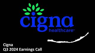 Cigna NYSE CI  Q3 2024 Earnings Call [upl. by Schwenk]