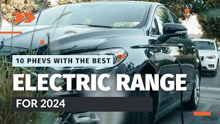 Top 10 Best Plugin Hybrid Electric Vehicles PHEVs for 2024  Most Efficient and Affordable Picks [upl. by Halimeda]