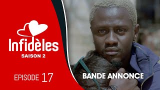 INFIDELES  Saison 2  Episode 17  la bande annonce [upl. by Forta]