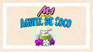 M1 el Moreno  Aguita De Coco Lyric Video [upl. by Ardnajela]