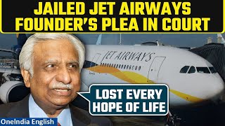 Jet Airways founder Naresh Goyal breaks down in court assured of proper healthcare  Oneindia News [upl. by Hareehahs]