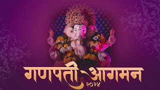 GODLIKE GANPATI AAGMAN 2024  GANPATI BAPPA MORYA [upl. by Allekim]