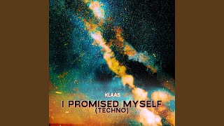 I Promised Myself Techno [upl. by Tutankhamen]