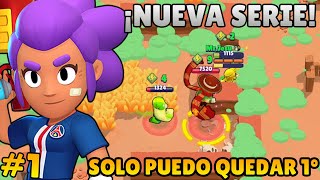 ¡NUEVA SERIE quotSOLO PUEDO QUEDAR PRIMEROquot EN BRAWL STARS CAP1 SHELLY [upl. by Llenroc]