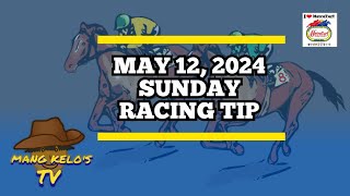 RACE TIPGUIDEMAY 12 2024SUNDAYPT 530PMMETRO TURFBY MANG KELOS TV [upl. by Zielsdorf]