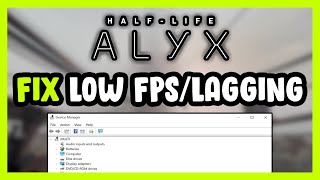 How to FIX HalfLife Alyx Low FPS Drops amp Lagging [upl. by Gibbeon801]