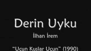 Derin Uyku  Ilhan Irem [upl. by Leler]