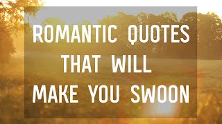 7 Romantic Quotes That Will Make You Swoon [upl. by Fifine]