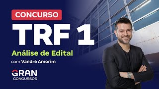 Concurso TRF 1  Análise de Edital Salários de até R 16 mil com Vandré Amorim [upl. by Eilak]