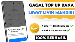 Cara Mengatasi Gagal Top Up  Isi Saldo DANA Lewat Livin Mandiri [upl. by Latsyrhk]