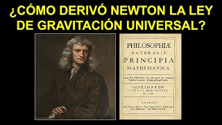 ¿CÓMO DERIVÓ NEWTON LA LEY DE GRAVITACIÓN UNIVERSAL [upl. by Gasper]