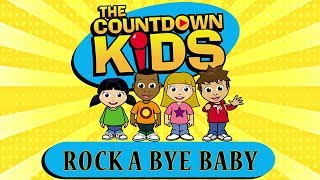 Rock A Bye Baby  The Countdown Kids  Kids Songs amp Nursery Rhymes [upl. by Clementine]