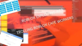 Roblox Exploiting 89  TROLLING ROBLOX CAFE WORKERS [upl. by Esinel]