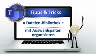 Zaubern mit MS Teams » DateienBibliothek mit Auswahlspalten organisieren « [upl. by Itsym427]