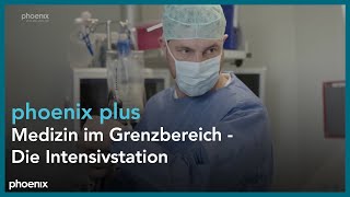 phoenix plus Medizin im Grenzbereich  Die Intensivstation [upl. by Arondell]