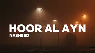 Beautiful Nasheed  Hoor Al Ayn [upl. by Medea]