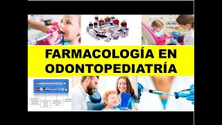 quotFARMACOLOGÍA EN ODONTOPEDIATRÍAquot [upl. by Bevers]