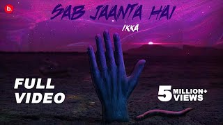 SAB JAANTA HAI  IKKA Official Video  NISHU [upl. by Clere]