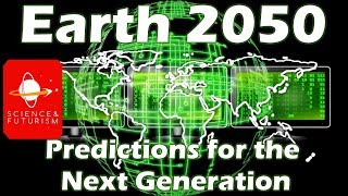 Earth 2050 Predictions for the Next Generation [upl. by Erick]