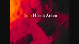 Anıların Yüzünden Hüsnü Arkan  Solo Yeni Albüm 2011 [upl. by Goldin795]