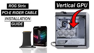 ROG Strix PCIE Riser Cable amp Socket Installation  Vertical GPU [upl. by Marcoux320]