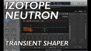 IZOTOPE NEUTRON TRANSIENT SHAPER plugin test and review [upl. by Mayne]