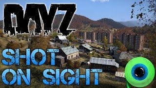 DayZ Standalone  Part 1 SHOT ON SIGHT [upl. by Waddle]