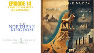 s02 e14 Episode 14 – The Divided Kingdom Northern Kingdom of Israel Bible Canonical Reading [upl. by Fanchie100]