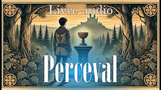 Perceval ou le Conte du Graal  Livre audio complet en français 🎧 [upl. by Ayekram877]