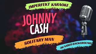 Johnny Cash karaoke  Solitary Man wvideo background [upl. by Felisha]