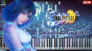 【Synthesia】FFX  Someday the Dream Will End quotPianoquot 1080p 60 FPS [upl. by Anaib]