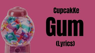 CupcakKe  Gum Lyrics [upl. by Blackman]