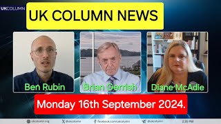 UK Column News  Monday 16th September 2024 [upl. by Danforth]