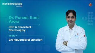 CranioVertebral Junction  Dr Puneet Kant Arora  Manipal Hospital Gurugram [upl. by Acissehc]